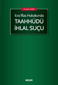 İcra İflas HukukundaTaahhüdü İhlal Suçu Gökhan Taneri