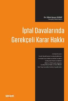 İdari Yargılama Hukukundaİptal Davalarında Gerekçeli Karar Hakkı Zühal