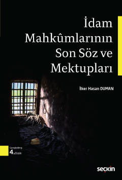 İdam Mahkumlarının Son Söz ve Mektupları İlker Hasan Duman