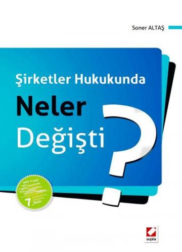 Şirketler Hukukunda Neler Değişti&#63; &#40;6455 ve 6495 sayılı Kanunl