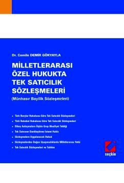 Milletlerarası Özel Hukukta Tek Satıcılık Sözleşmeleri &#40;Münhasır B