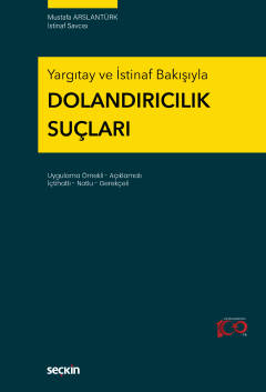 Yargıtay ve İstinaf BakışıylaDolandırıcılık Suçları Uygulama Örnekli –