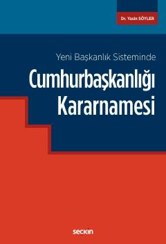 Yeni Başkanlık SistemindeCumhurbaşkanlığı Kararnamesi Yasin Söyler