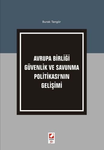 Avrupa Birliği Güvenlik ve Savunma Politikası&#39;nın Gelişimi Burak T