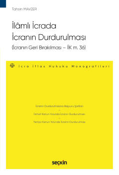 İlâmlı İcrada İcranın Durdurulması&#40;İcranın Geri Bırakılması – İİK 