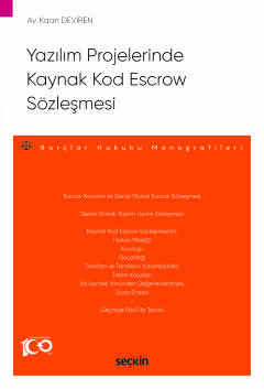 Yazılım Projelerinde Kaynak Kod Escrow Sözleşmesi Kaan Deviren