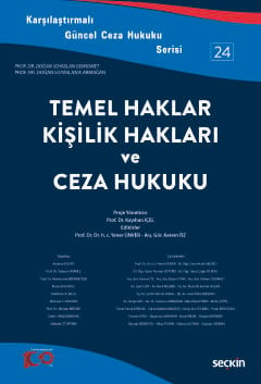 Karşılaştırmalı Güncel Ceza Hukuku Serisi – 24Temel Haklar, Kişilik Ha