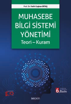 Muhasebe Bilgi Sistemi Yönetimi Teori – Kuram Fatih Coşkun Ertaş