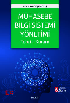 Muhasebe Bilgi Sistemi Yönetimi Teori – Kuram Fatih Coşkun Ertaş