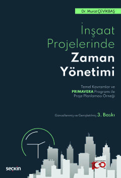 İnşaat Sektöründe Zaman Yönetimi Temel Kavramlar ve Primavera Programı