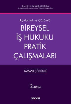 Açıklamalı ve CevaplıBireysel İş Hukuku Pratik Çalışmaları Siyami Alp 