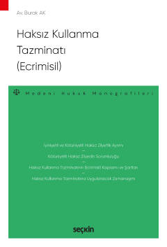 Haksız Kullanma Tazminatı &#40;Ecrimisil&#41; – Medeni Hukuk Monografi