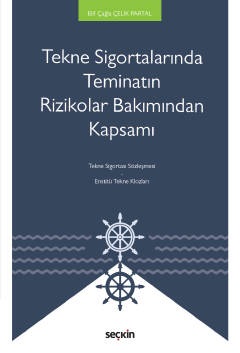 Tekne Sigortalarında Teminatın Rizikolar Bakımından Kapsamı Elif Çağla