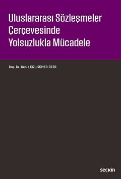 Uluslararası Sözleşmeler ÇerçevesindeYolsuzlukla Mücadele Deniz Kızıls