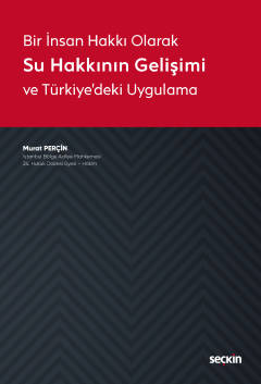 Bir İnsan Hakkı OlarakSu Hakkının Gelişimi ve Türkiye&#39;deki Uygulam