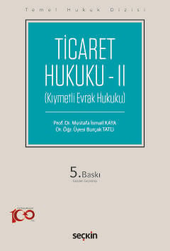 Ticaret Hukuku – II &#40;Kıymetli Evrak Hukuku&#41; Mustafa İsmail Kay