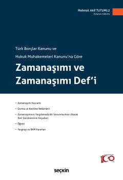 Türk Borçlar Kanunu ve Hukuk Muhakemeleri Kanunu&#39;na GöreZamanaşımı