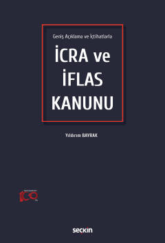 Geniş Açıklama ve İçtihatlarlaİcra ve İflas Kanunu Yıldırım Bayrak