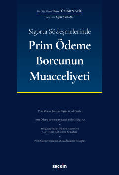 Sigorta Sözleşmelerinde Prim Ödeme Borcunun Muacceliyeti Ebru Tüzemen 