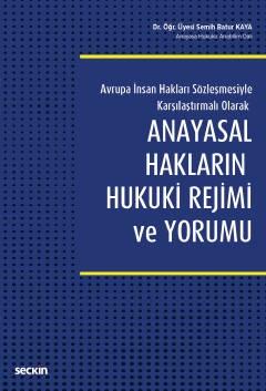 Avrupa İnsan Hakları Sözleşmesiyle Karşılaştırmalı Olarak Anayasal Hak