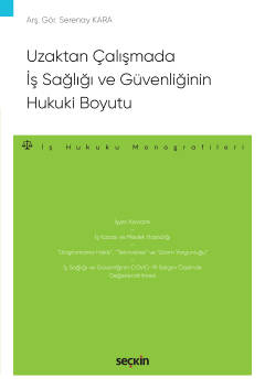 Uzaktan Çalışmada İş Sağlığı ve Güvenliğinin Hukuki Boyutu – İş Hukuku