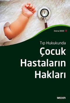 Tıp HukukundaÇocuk Hastaların Hakları Emine Dede