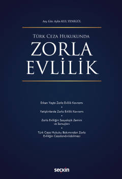 Türk Ceza HukukundaZorla Evlilik Aylin Yenigül