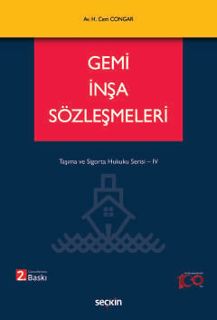 Gemi İnşa Sözleşmeleri Taşıma ve Sigorta Hukuku Serisi – IV Hikmet Cem