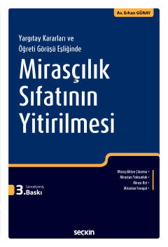 Yargıtay Kararları/Öğreti Görüşü EşliğindeMirasçılık Sıfatının Yitiril