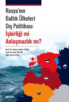 Rusya&#39;nın Baltık Ülkeleri Dış Politikası: İşbirliği mi Anlaşmazlık