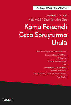 Açıklamalı– İçtihatlı 4483 ve 2547 Sayılı Kanunlara GöreKamu Personeli