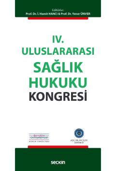 IV. Uluslararası Sağlık Hukuku Kongresi İ. Hamit Hancı