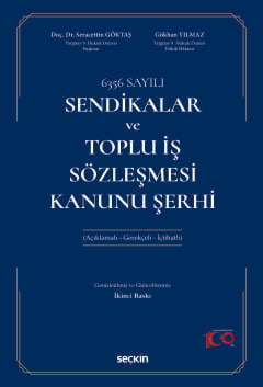 6356 SayılıSendikalar ve Toplu İş Sözleşmesi Kanunu Şerhi &#40;Açıklam