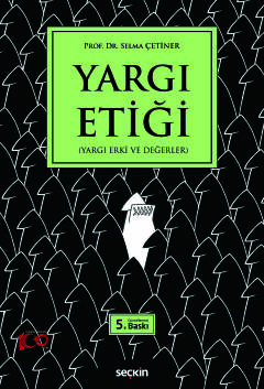 Yargı Etiği &#40;Yargı Erki ve Değerler&#41; Selma Çetiner