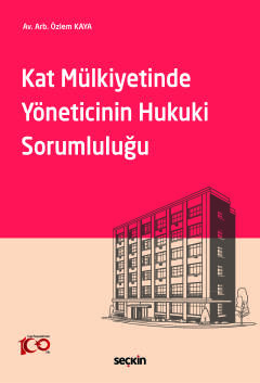 Kat Mülkiyetinde Yöneticinin Hukuki Sorumluluğu Özlem Kaya