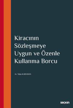 Kiracının Sözleşmeye Uygun veÖzenle Kullanma Borcu Tuba Karaman