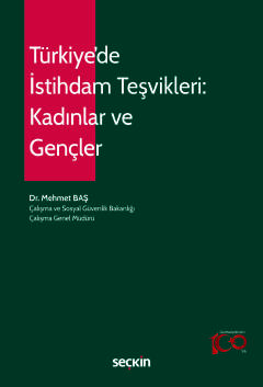 Türkiye&#39;de İstihdam Teşvikleri: Kadınlar ve Gençler Mehmet Baş