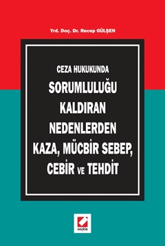 Kaza, Mücbir Sebep, Cebir ve Tehdit Recep Gülşen