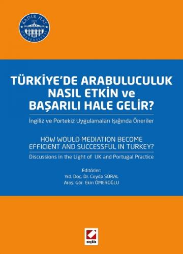 Türkiye&#39;de Arabuluculuk Nasıl Etkin ve Başarılı Hale Gelir&#63; İn