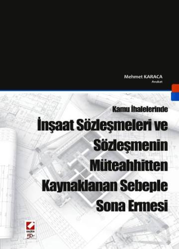 Kamu İhalelerindeİnşaat Sözleşmeleri ve Sözleşmenin Müteahhitten Kayna