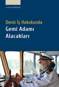 Deniz İş Hukukunda Gemi Adamı Alacakları Burak Kabukçu