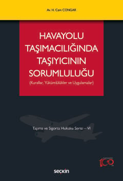 Taşıma ve Sigorta Hukuku Serisi – VIHavayolu Taşımacılığında Taşıyıcın