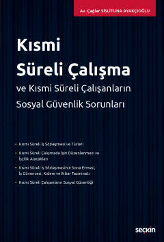 Kısmi Süreli Çalışma ve Kısmi Süreli Çalışanların Sosyal Güvenlik Soru