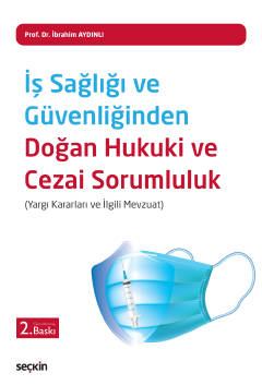 İş Sağlığı ve Güvenliğinden Doğan Hukuki ve Cezai Sorumluluk &#40;Yarg