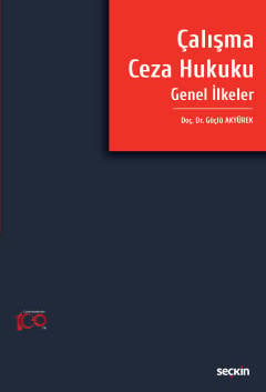 Çalışma Ceza Hukuku Genel İlkeler Güçlü Akyürek