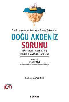 Enerji Kaynakları ve Deniz Yetki Alanları Bakımından Doğu Akdeniz Soru