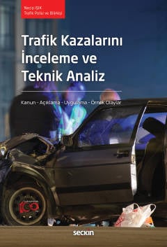 Trafik Kazalarını İnceleme ve Teknik Analiz Kanun – Açıklama – Uygulam