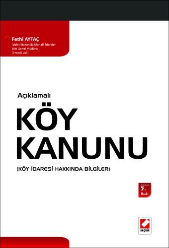 AçıklamalıKöy Kanunu, Köy İdaresi Hakkında Bilgiler Fethi Aytaç