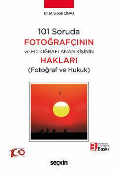 101 Soruda Fotoğrafçının ve Fotoğraflanan Kişinin Hakları &#40;Fotoğra