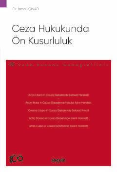 Ceza Hukukunda Ön Kusurluluk – Ceza Hukuku Monografileri – İsmail Çına